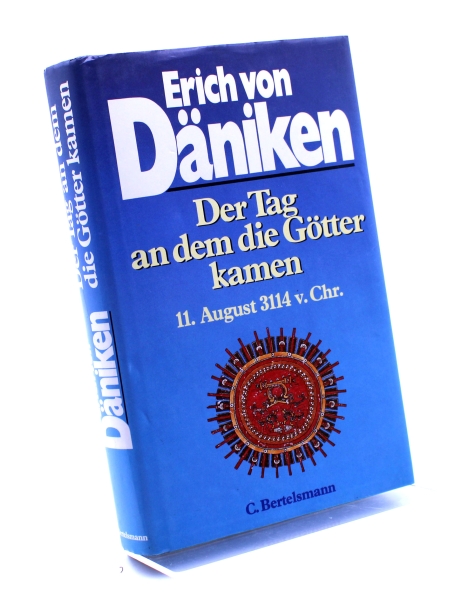Erich von Däniken (Gebundene Ausgabe): Der Tag an dem die Götter kamen - 11. August 3114 v. Chr. (Erste Auflage)